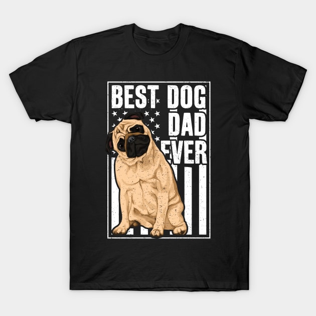 Best Dog Dad Ever Pug T-Shirt by RadStar